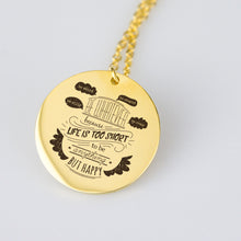 Be Whatever Because Life Is Too Short To Be Anything But Happy Pendant