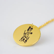 Be Who You Are Pendant
